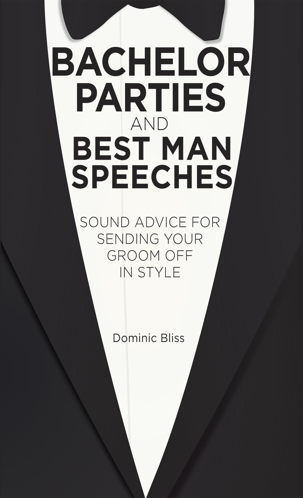 Bachelor Parties and Best Man Speeches: Sound Advice for Sending Your Groom Off in Style Leisure, Home & Garden