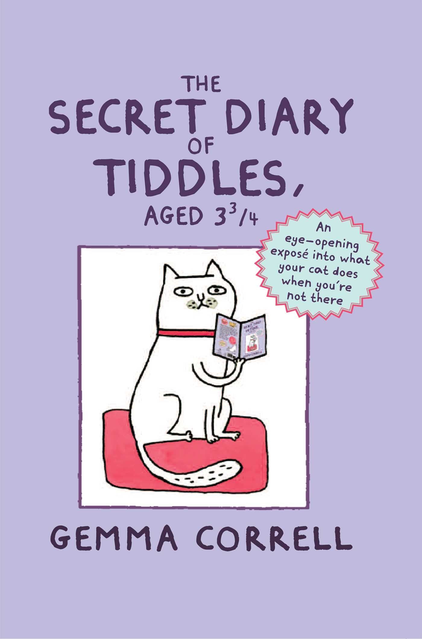 The Secret Diary of Tiddles, Aged 3 3/4: An eye-opening exposé into what your cat does when you’re not there Manga