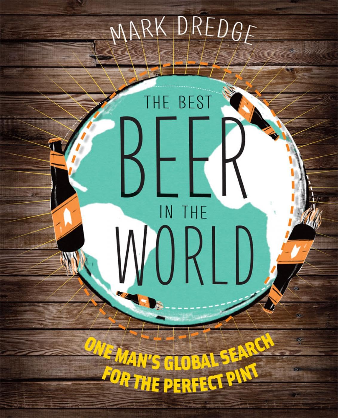 The Best Beer in the World: One man's global search for the perfect pint Leisure, Home & Garden