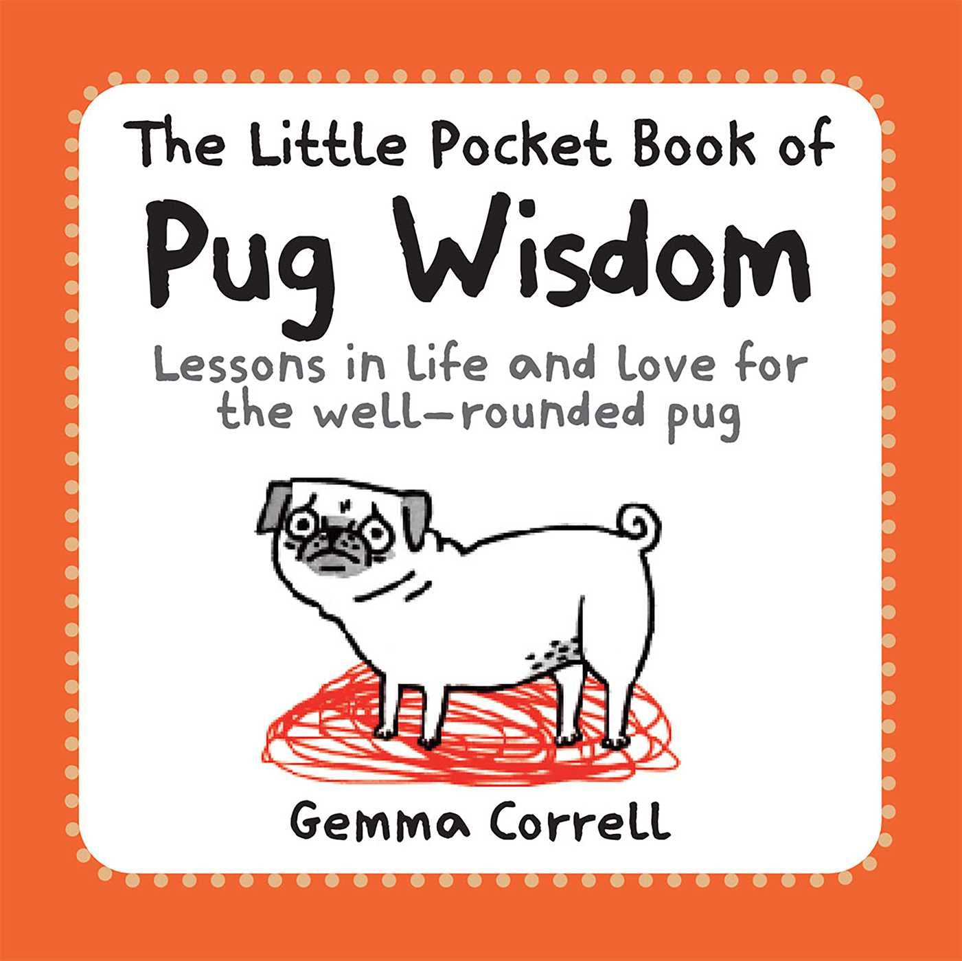 Correll, G: The Little Pocket Book of Pug Wisdom Cartoons