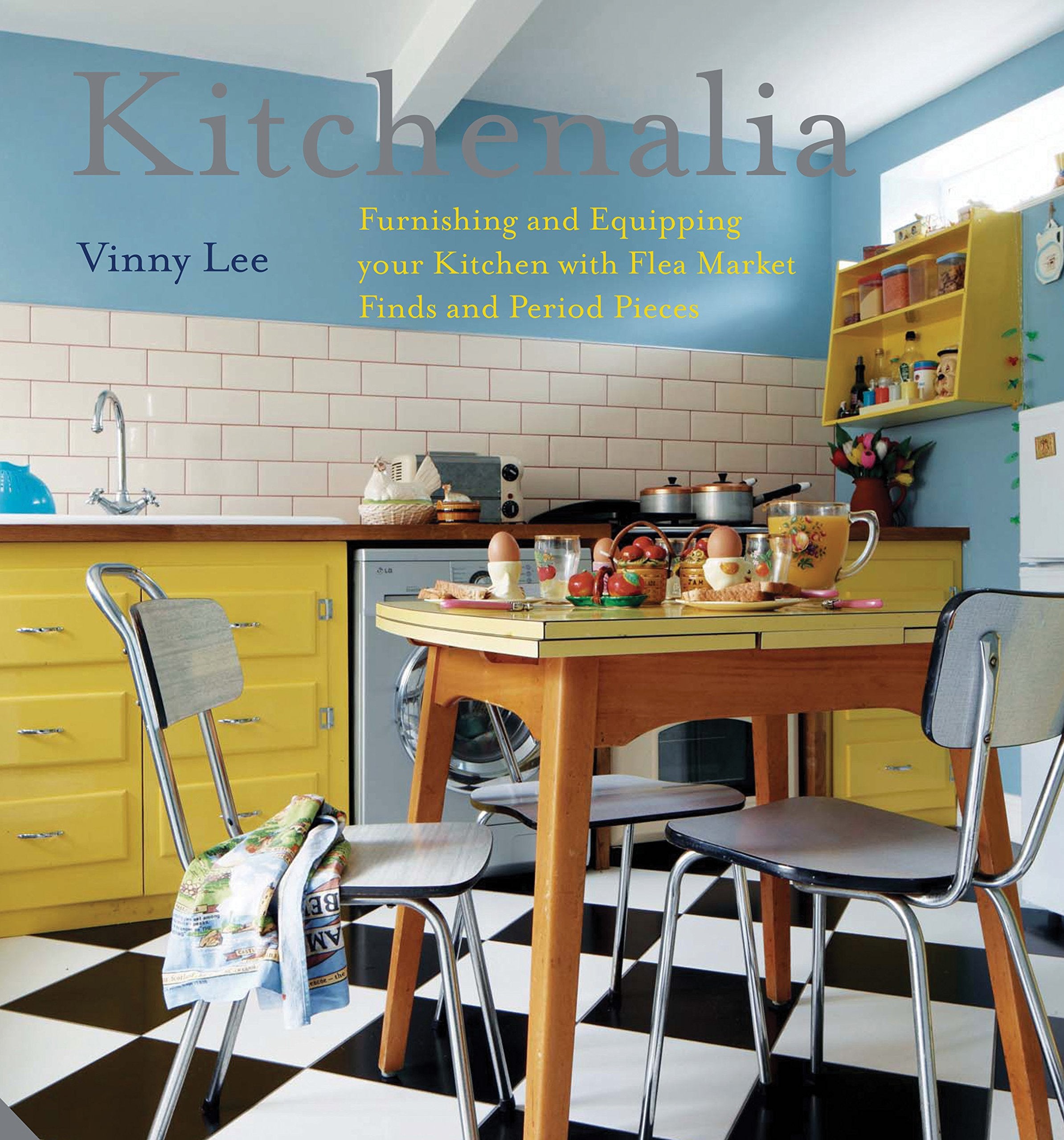 Kitchenalia: Furnishing and Equipping Your Kitchen with Flea-Market Finds and Period Pieces Hobbies & Crafts