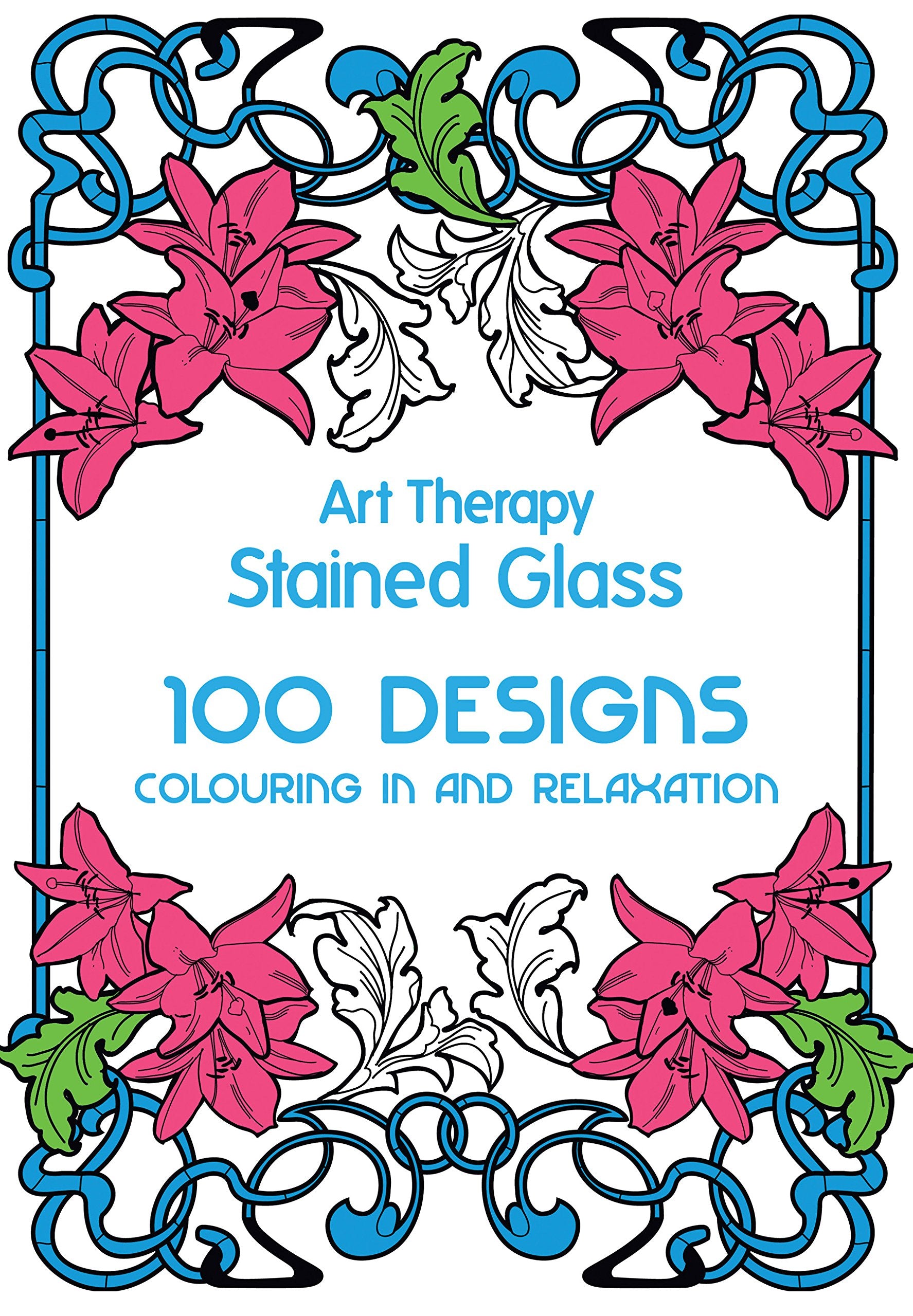 Art Therapy Stained Glass: 101 Designs, Colouring in and Meditation book