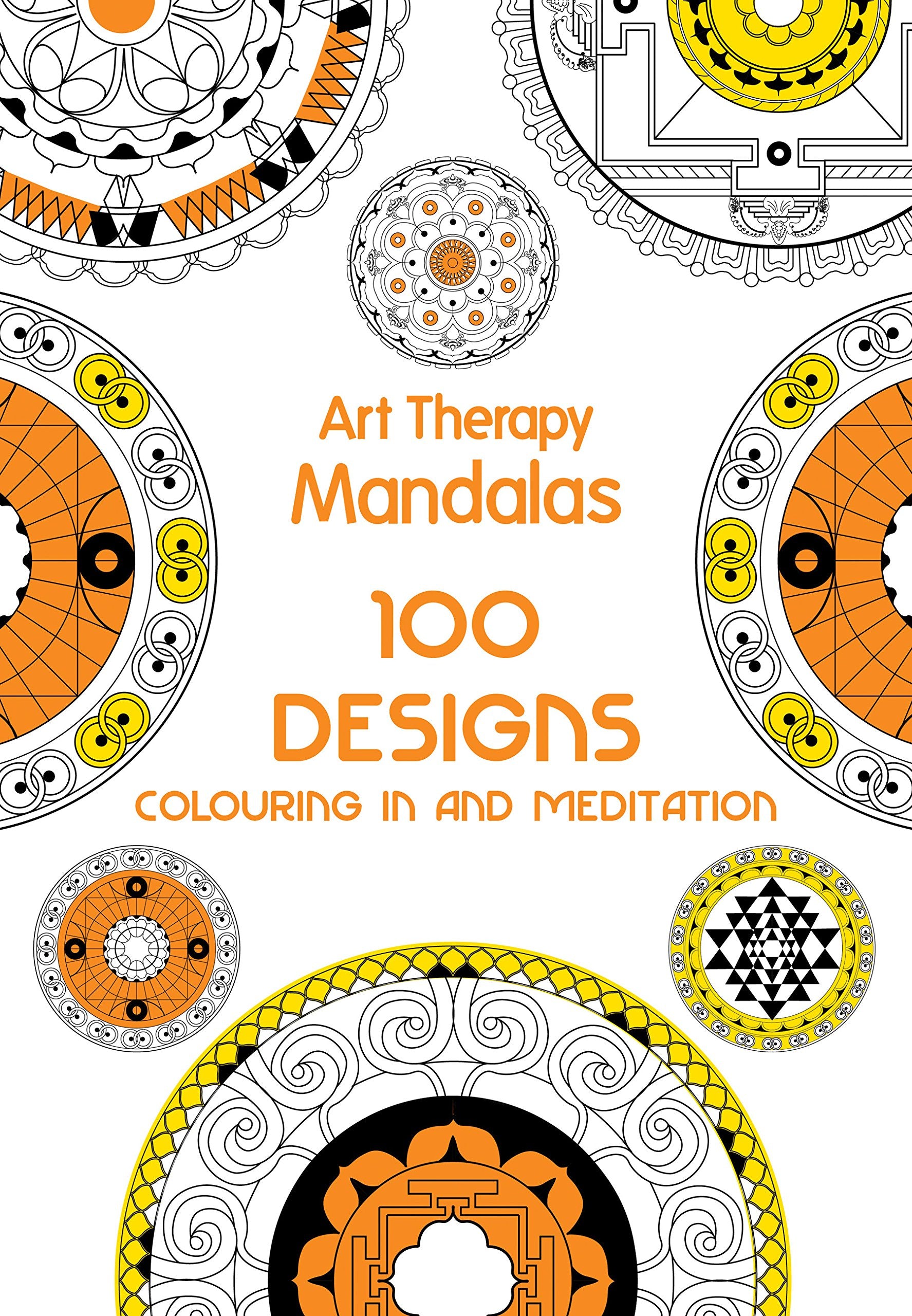 Art Therapy: Mandalas: 100 Designs for Colouring in and Meditation Film, Art & Culture