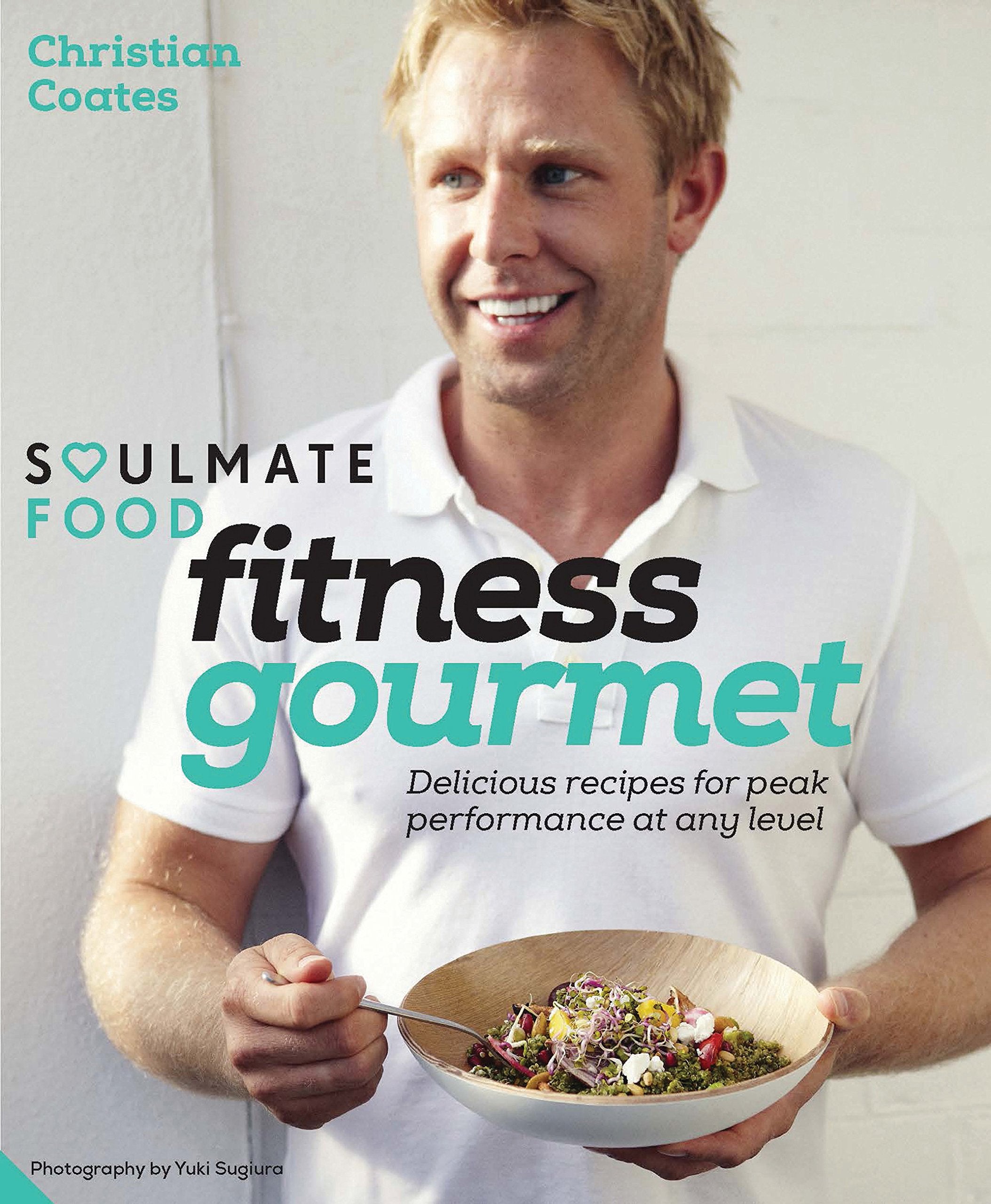 Fitness Gourmet: Delicious recipes for peak performance, at any level. (Soulmate Food) Leisure, Home & Garden