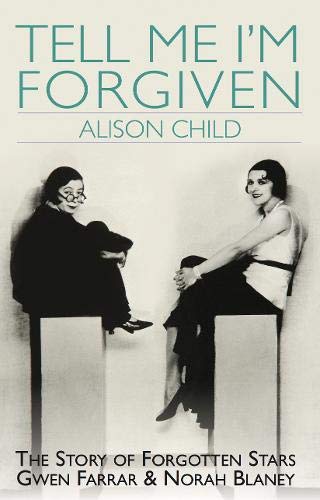 Tell Me I'm Forgiven: The Story of Forgotten Stars Gwen Farrar and Norah Blaney LGBTQ+