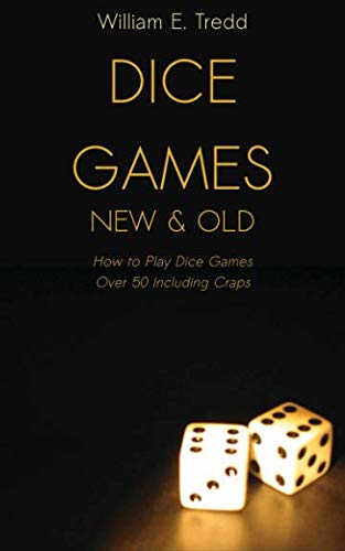 Dice Games New and Old: How to Play Dice Games - Over 50 Including Craps Leisure & Fun