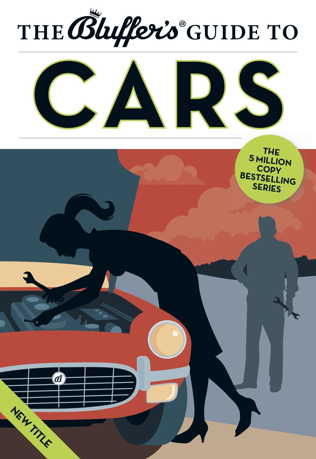 The Bluffer's Guide to Cars (Bluffer's Guides) Business & Technology