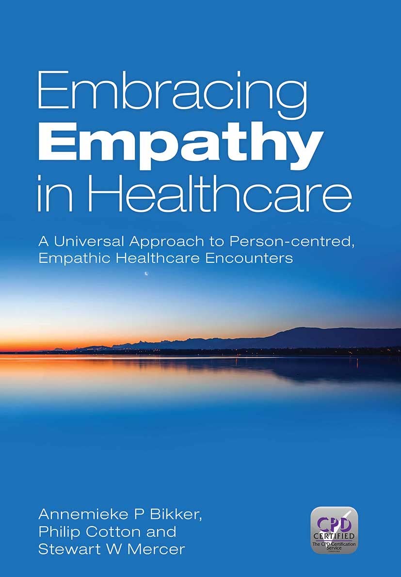 Embracing Empathy in Healthcare: A Universal Approach to Person-Centred, Empathic Healthcare Encounters book
