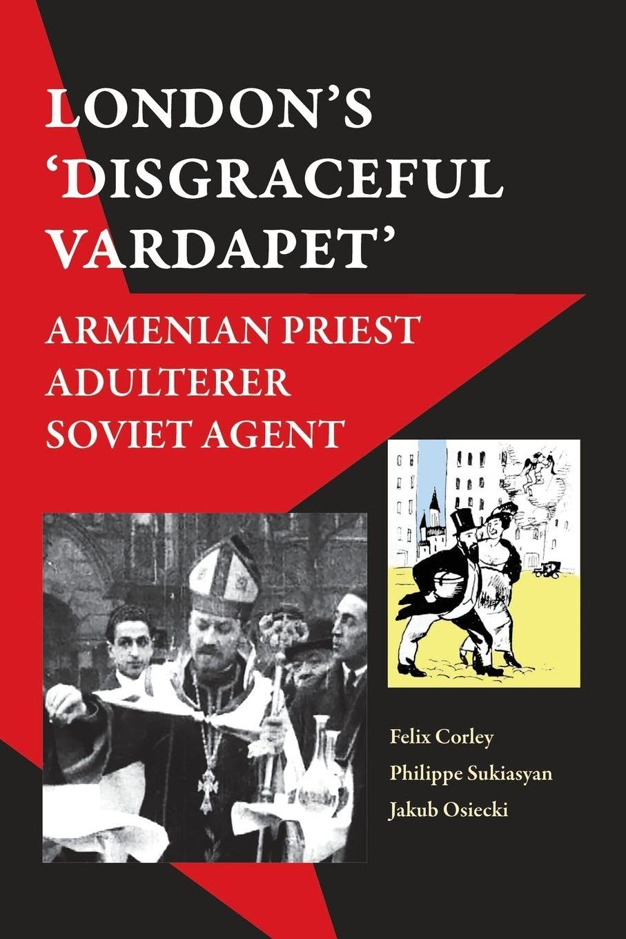 'London's Disgraceful Vardapet' Politics & History
