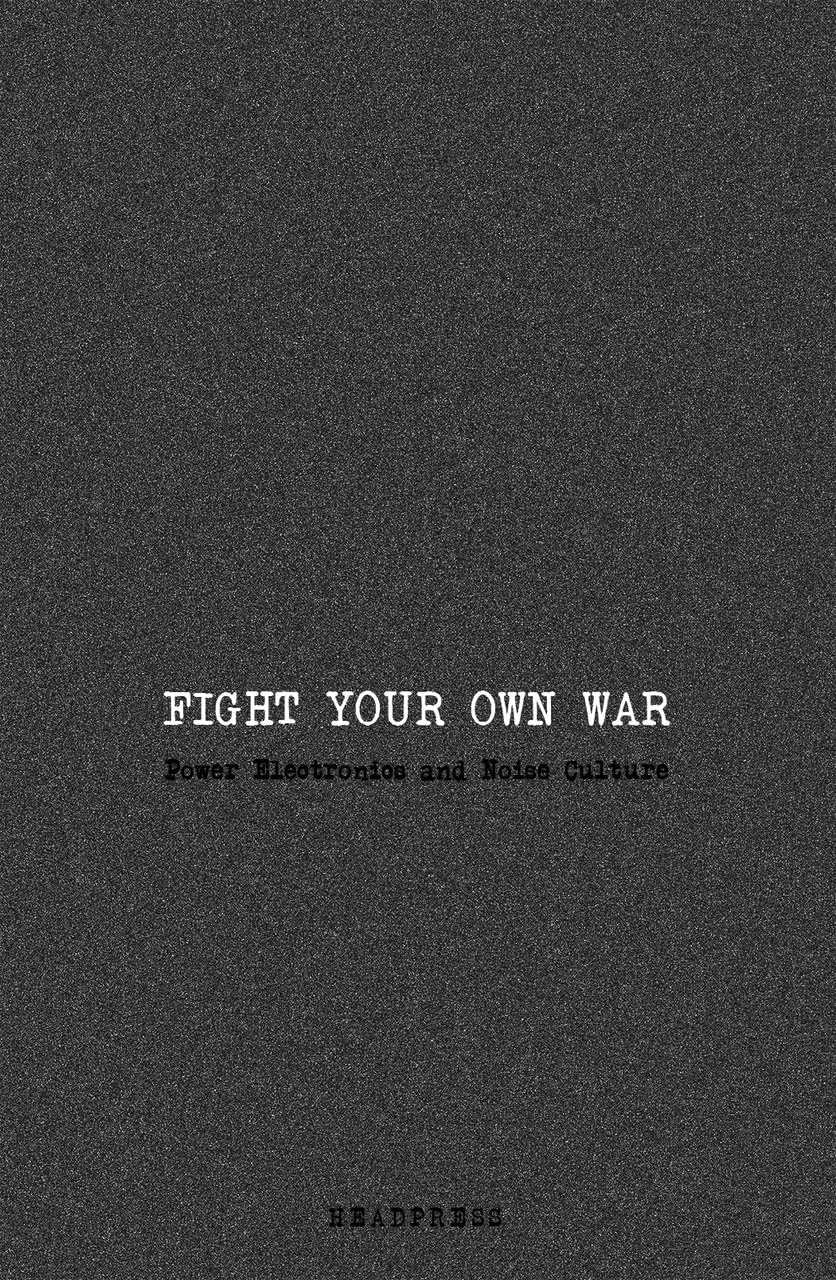 Fight Your Own War: Power Electronics and Noise Culture Social Sciences