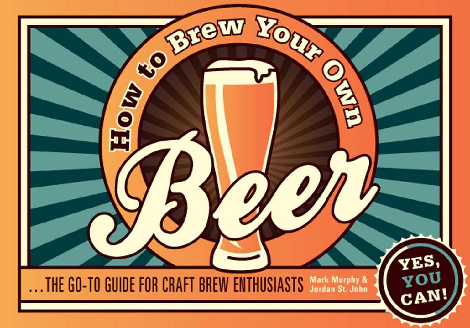 How to Brew Your Own Beer: The go-to guide for craft brew enthusiasts book