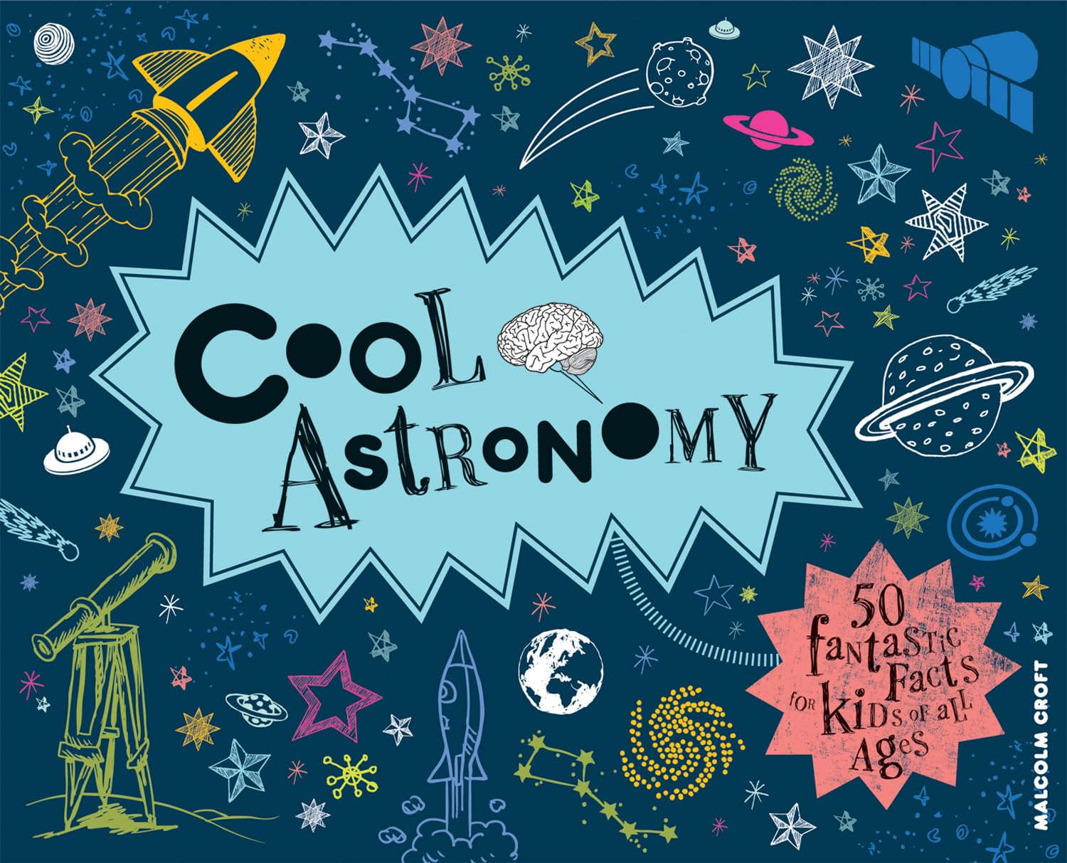 Cool Astronomy: 50 Fantastic Facts for Kids of All Ages book