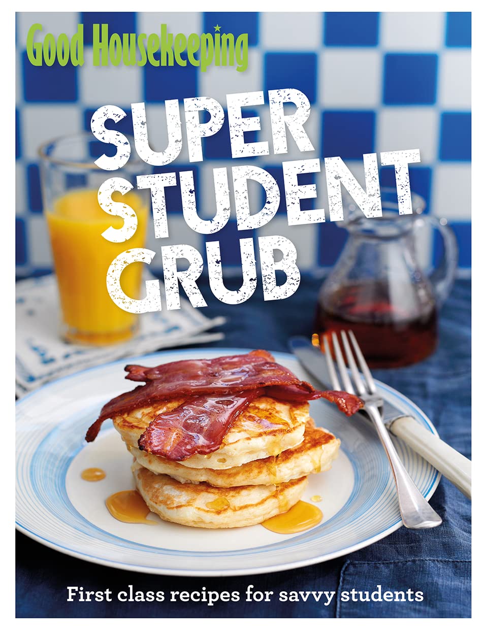 Good Housekeeping Super Student Grub: First-class recipes for savvy students Business, Finance & Career