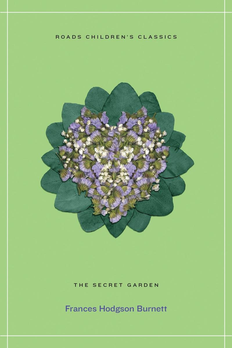 The Secret Garden (Roads Children's Classics) Classics