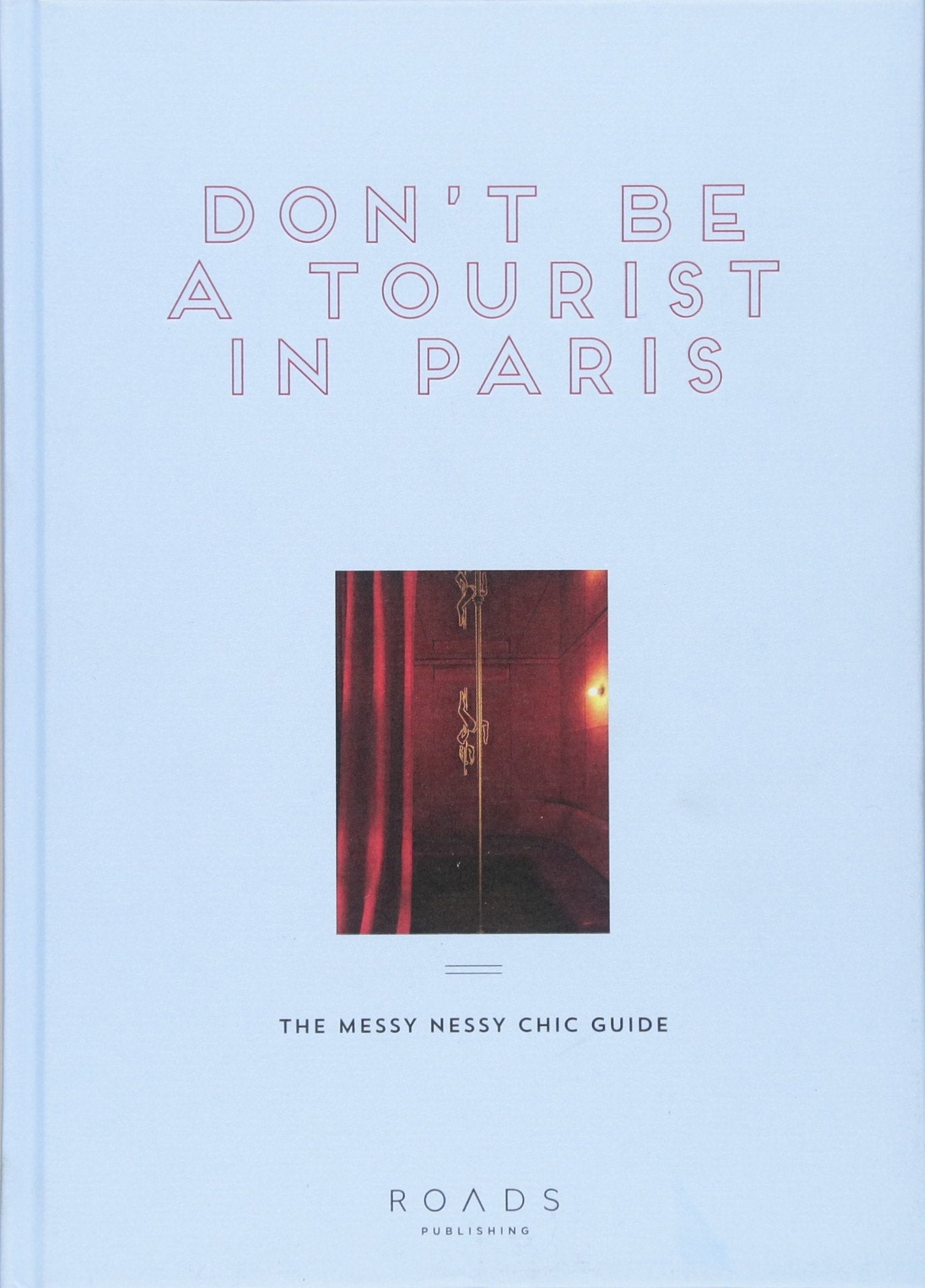 Don't be a Tourist in Paris Leisure, Home & Garden