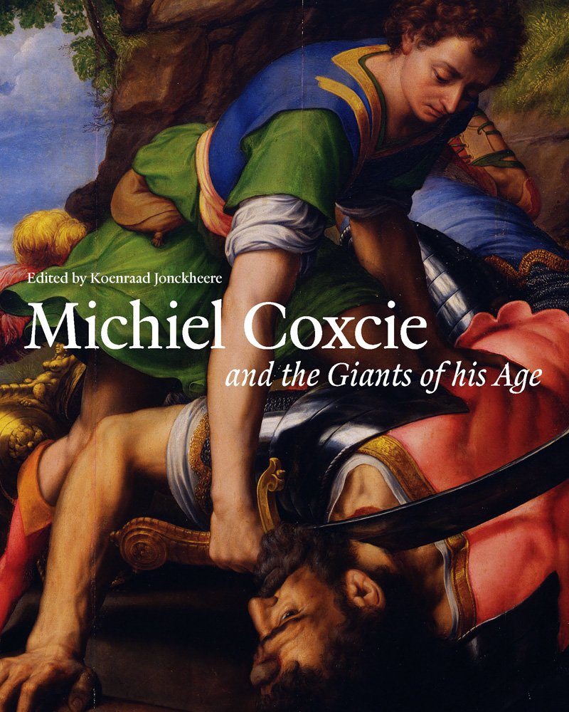 Michiel Coxcie, 1499-1592 and the Giants of His Age Film, Art & Culture