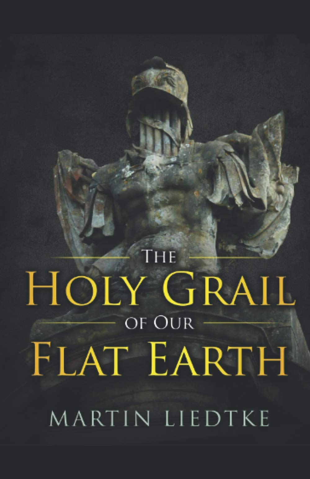 The Holy Grail of Our Flat Earth Politics & History