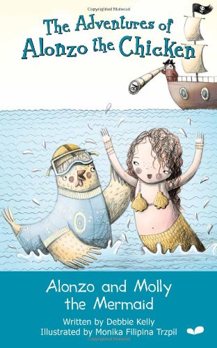 Alonzo and Molly the Mermaid (Adventures of Alonzo the Chicken, Band 1) Non-fiction