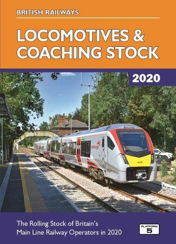 British Railways Locomotives & Coaching Stock 2020: The Rolling Stock of Britain's Mainline Railway Operators book