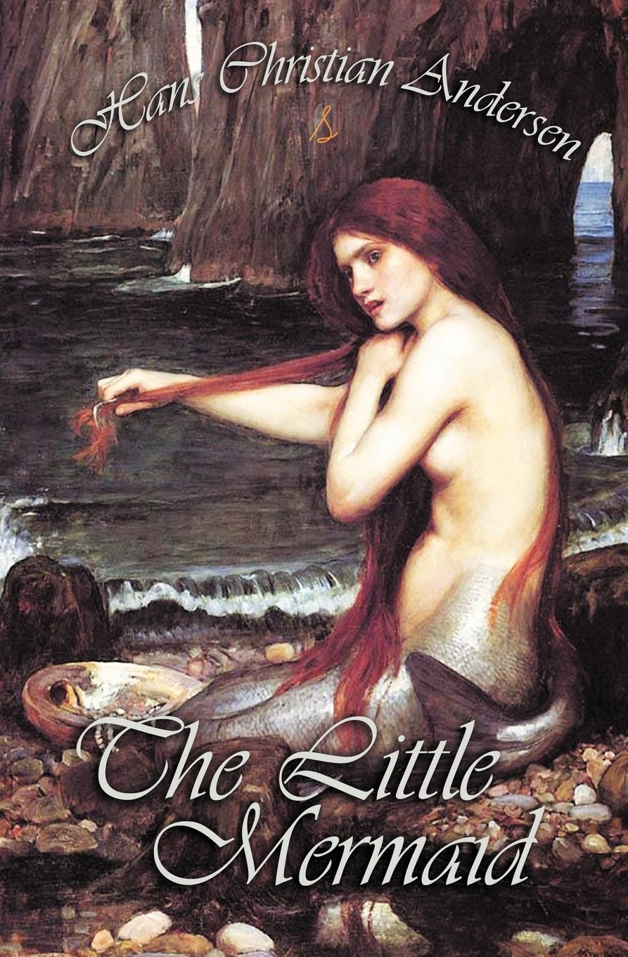 The Little Mermaid (Fairy Tales of Hans Christian Andersen) Fairy Tales & Legends