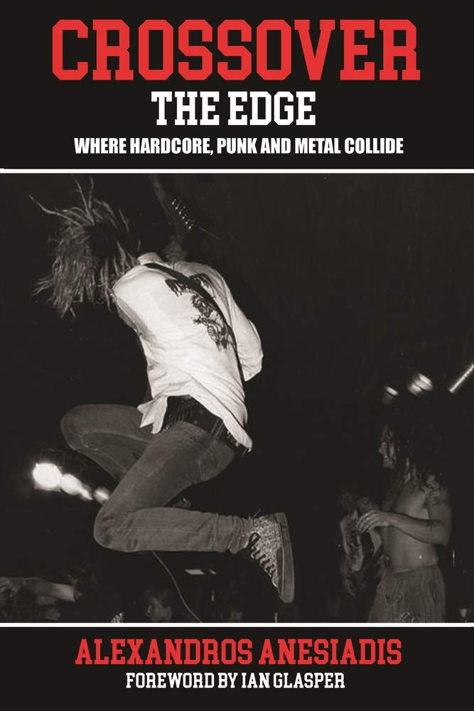Crossover the Edge: Where Hardcore, Punk and Metal Collide book