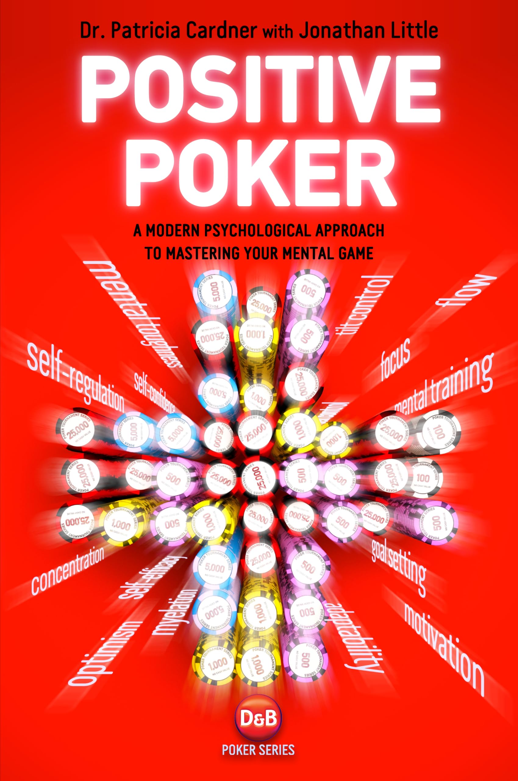 Positive Poker: A Modern Psychological Approach to Mastering Your Mental Game book