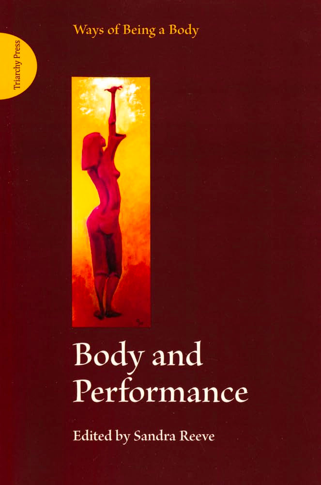 Body and Performance: Ways of Being a Body Film, Art & Culture