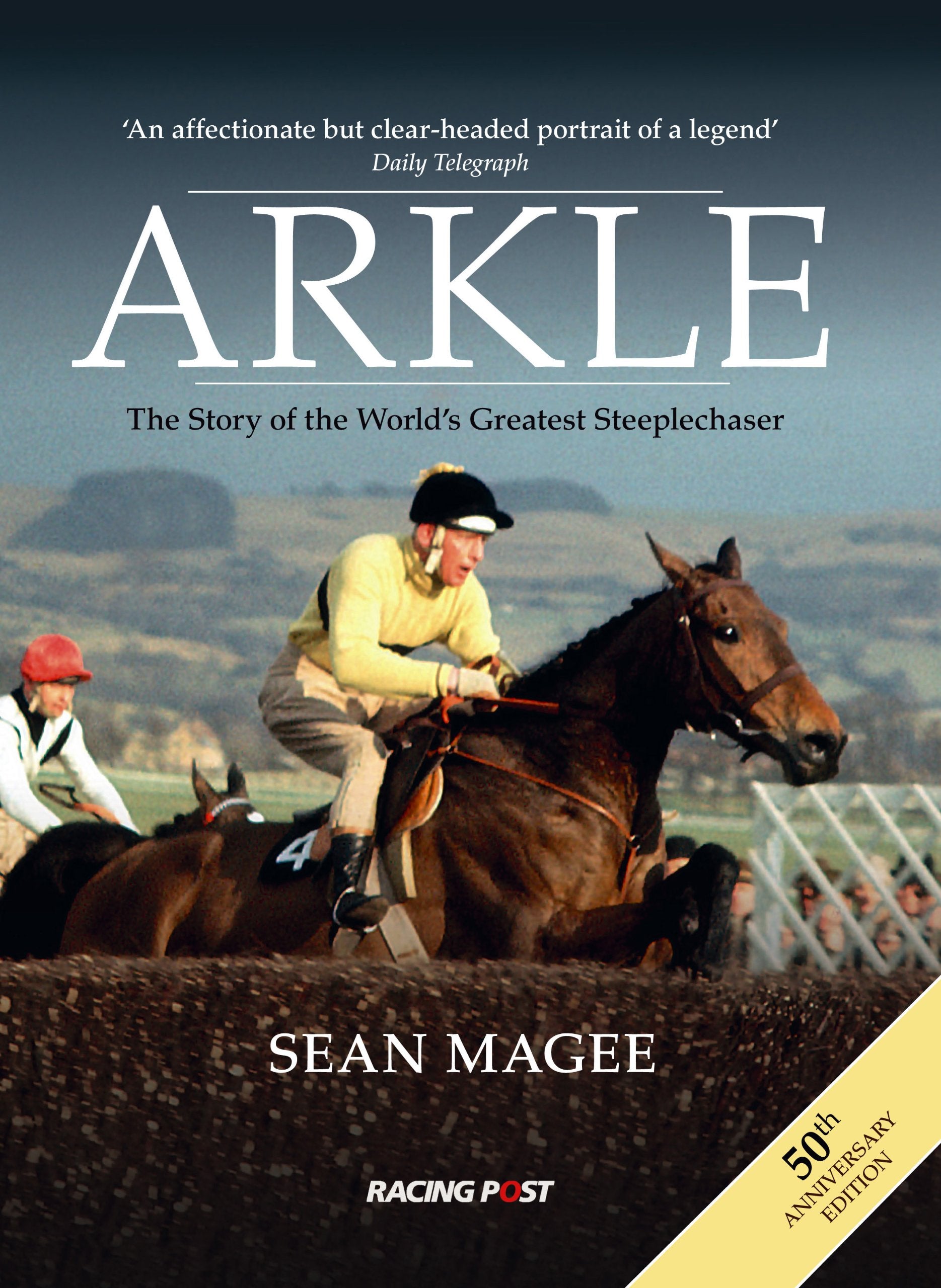 Arkle: The Story of the World's Greatest Steeplechaser book