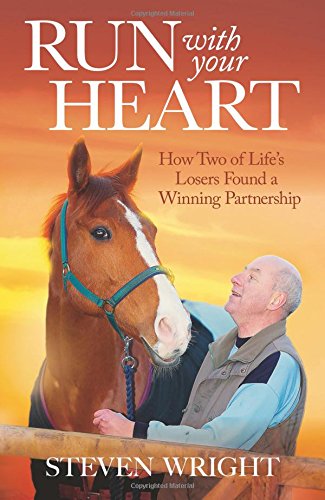 Run with Your Heart: How Two of Life's Losers Found a Winning Partnership Sports