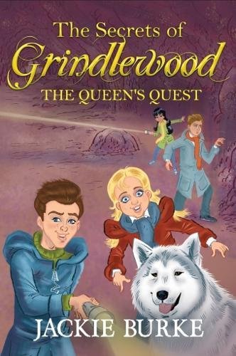 The Secrets of Grindlewood: The Queen's Quest Novels & Short Stories