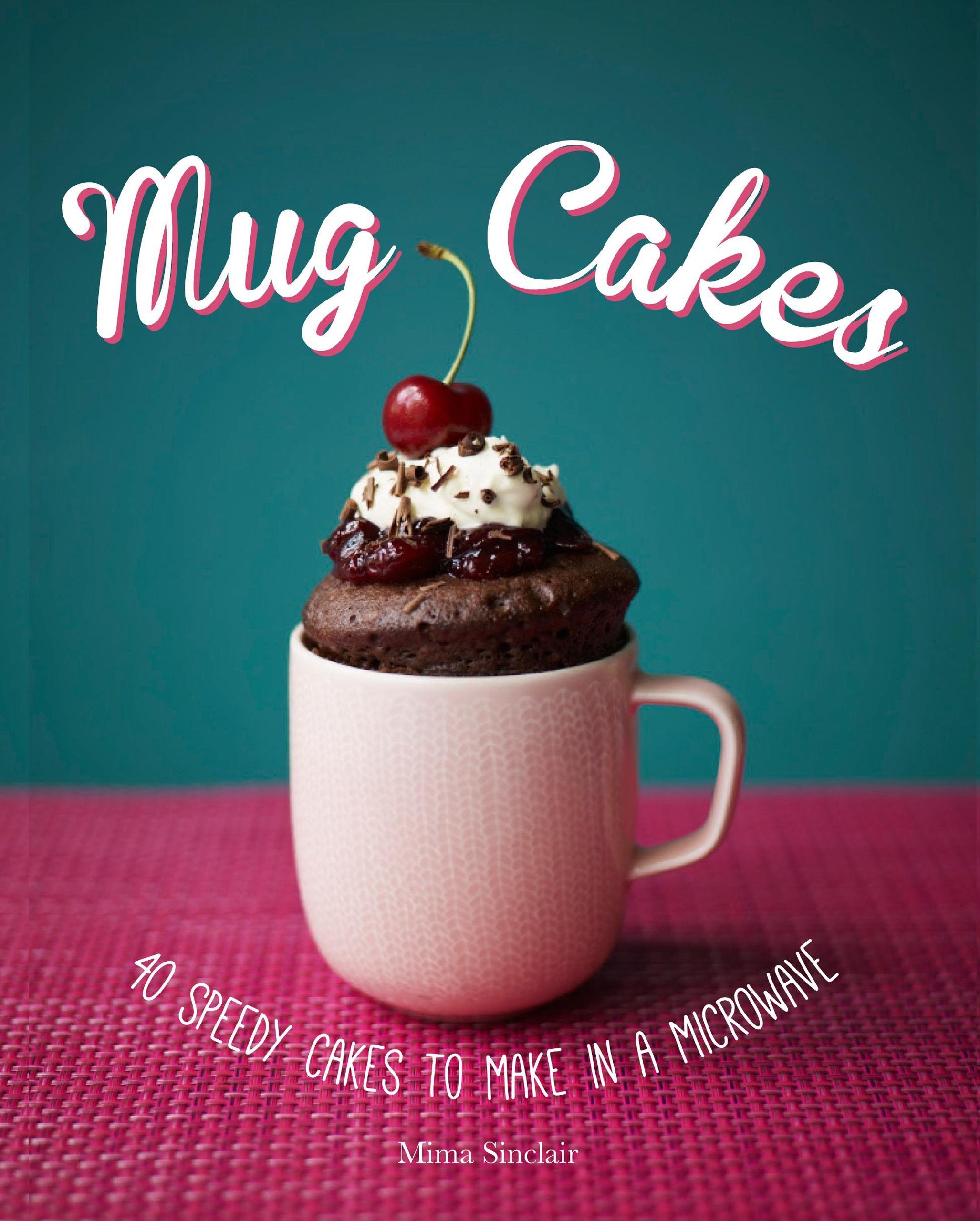 Mug Cakes: 40 Speedy Cakes to Make in a Microwave Leisure, Home & Garden