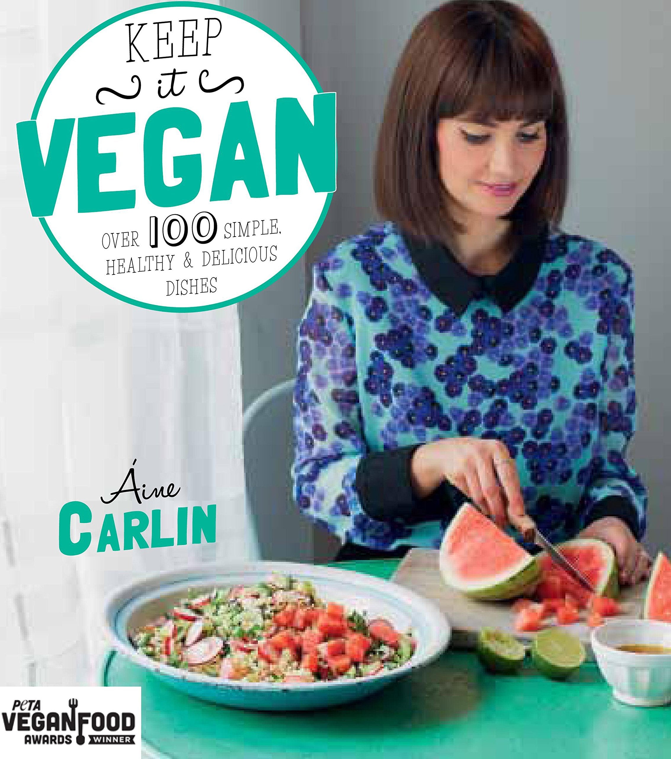 Keep It Vegan: Over 100 Simple, Healthy & Delicious Dishes book