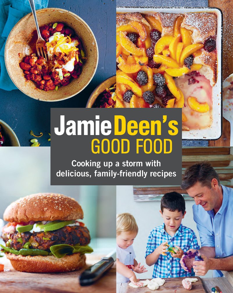 Jamie Deen's Good Food: Cooking Up a Storm with Delicious, Family-Friendly Recipes Leisure, Home & Garden