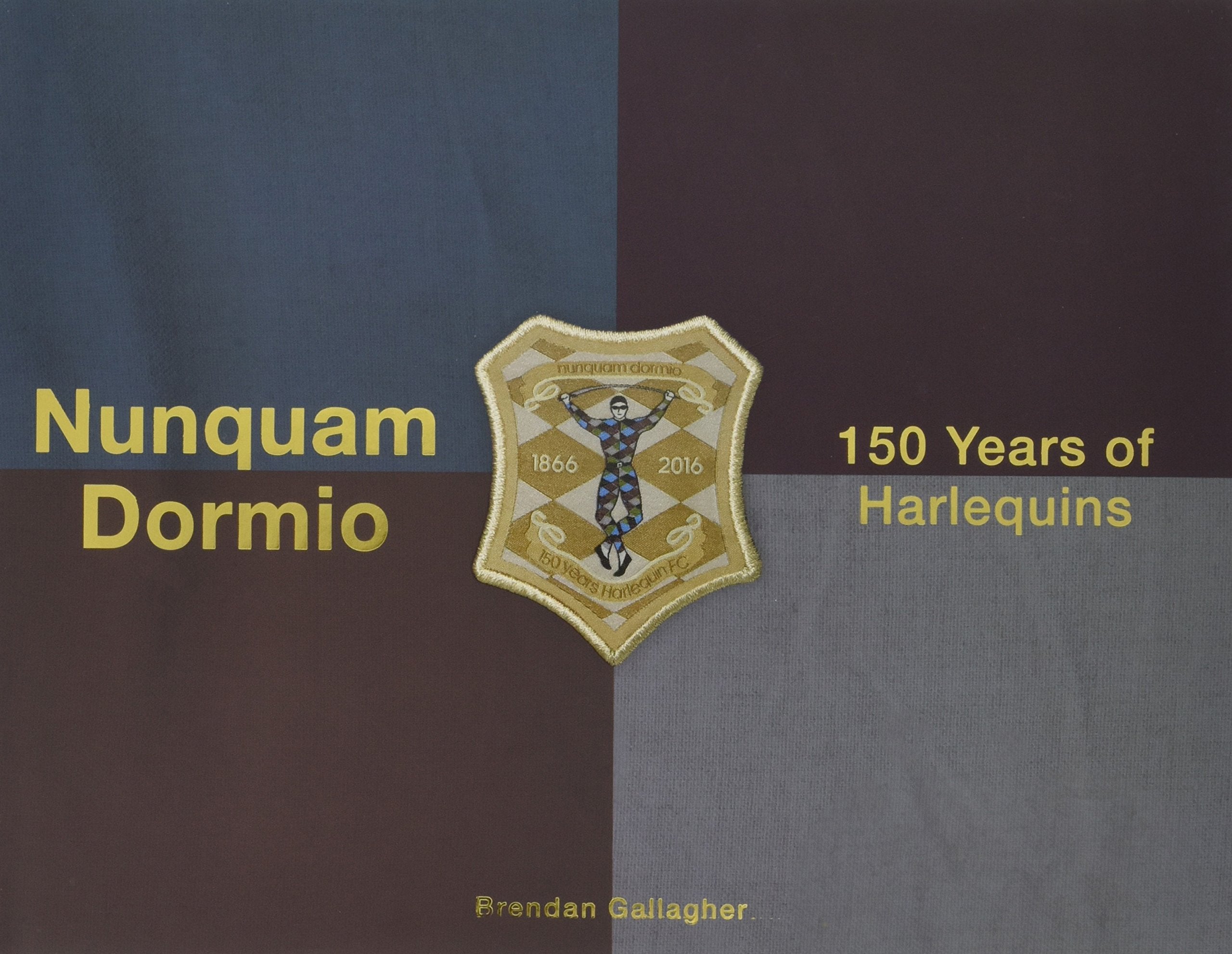 Nunquam Dormio: 150 Years of Harlequins book