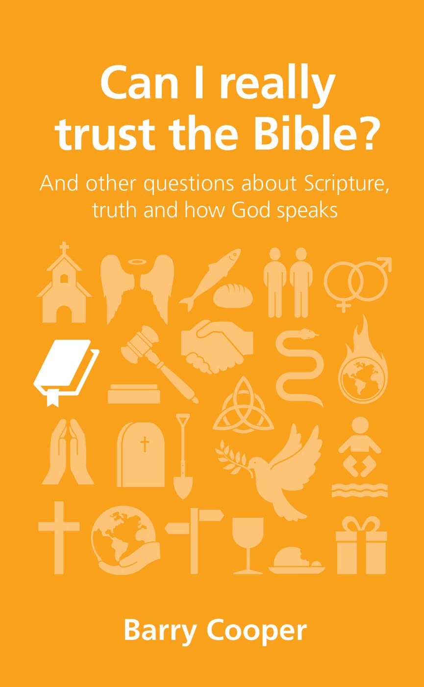 Can I really trust the Bible?: and other questions about Scripture, truth and how God speaks (Questions Christians Ask) Social Sciences