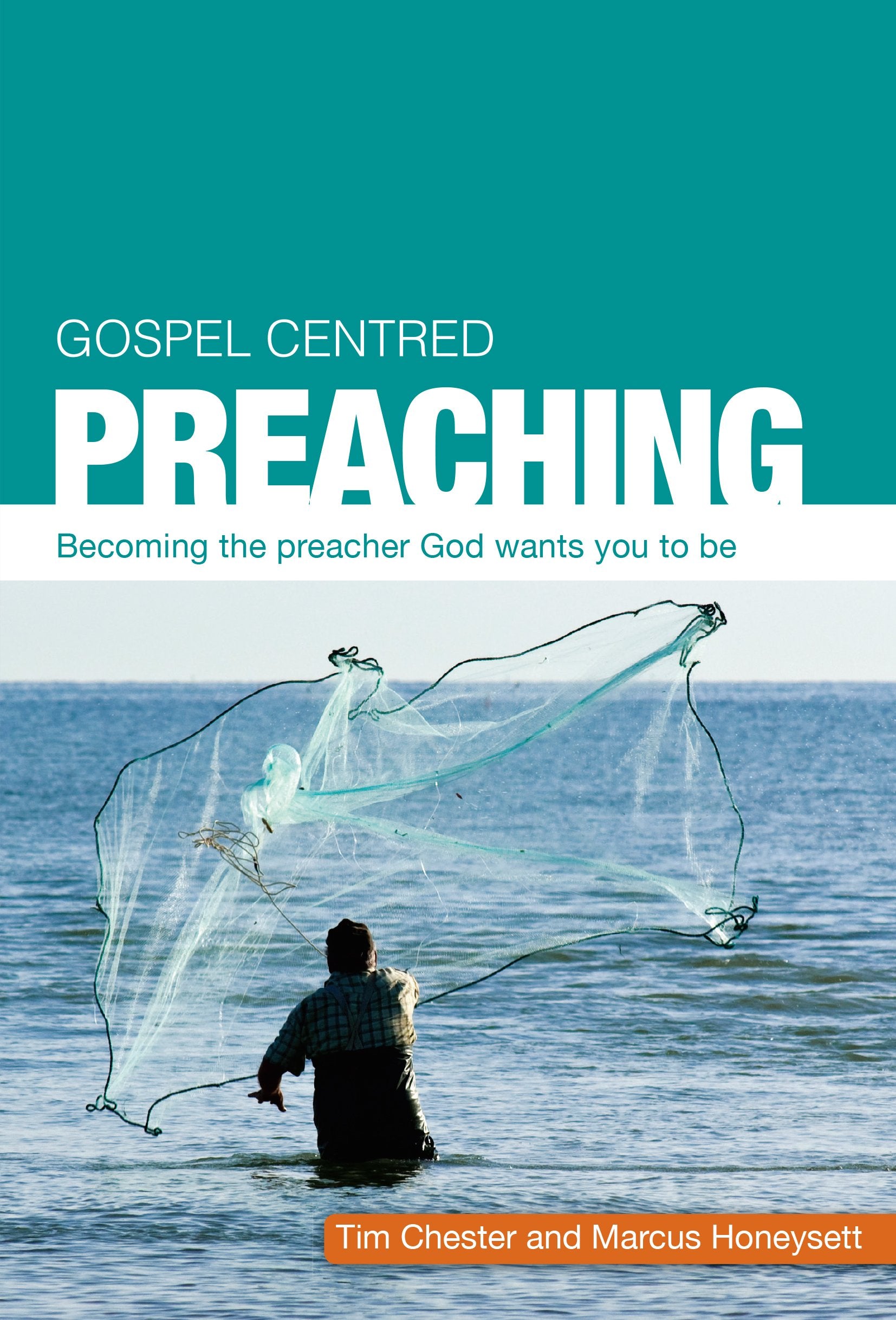 Gospel Centred Preaching: Becoming the preacher God wants you to be Media & Communication
