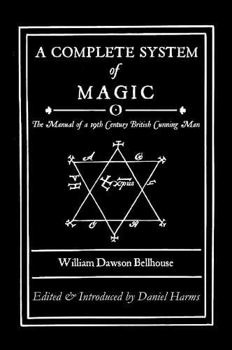 A Complete System of Magic: The Manual of a Nineteenth-Century British Cunning Man Religion & Esotericism