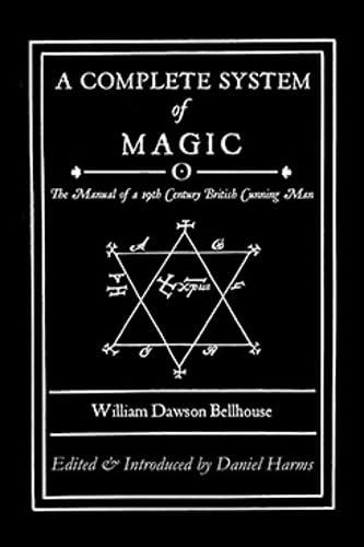 A Complete System of Magic: The Manual of a Nineteenth-Century British Cunning Man Religion & Esotericism