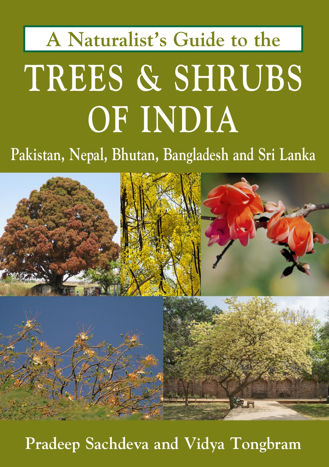 A Naturalist's Guide to the Trees & Shrubs of India: Pakistan, Nepal, Bhutan, Bangladesh and Sri Lanka book