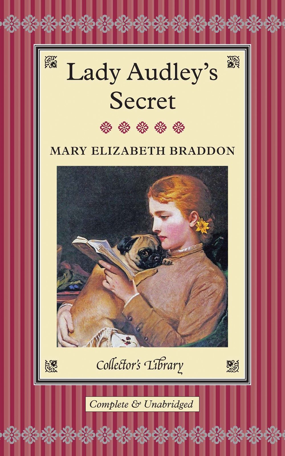 Lady Audley's Secret: Complete & Unabridged Classics