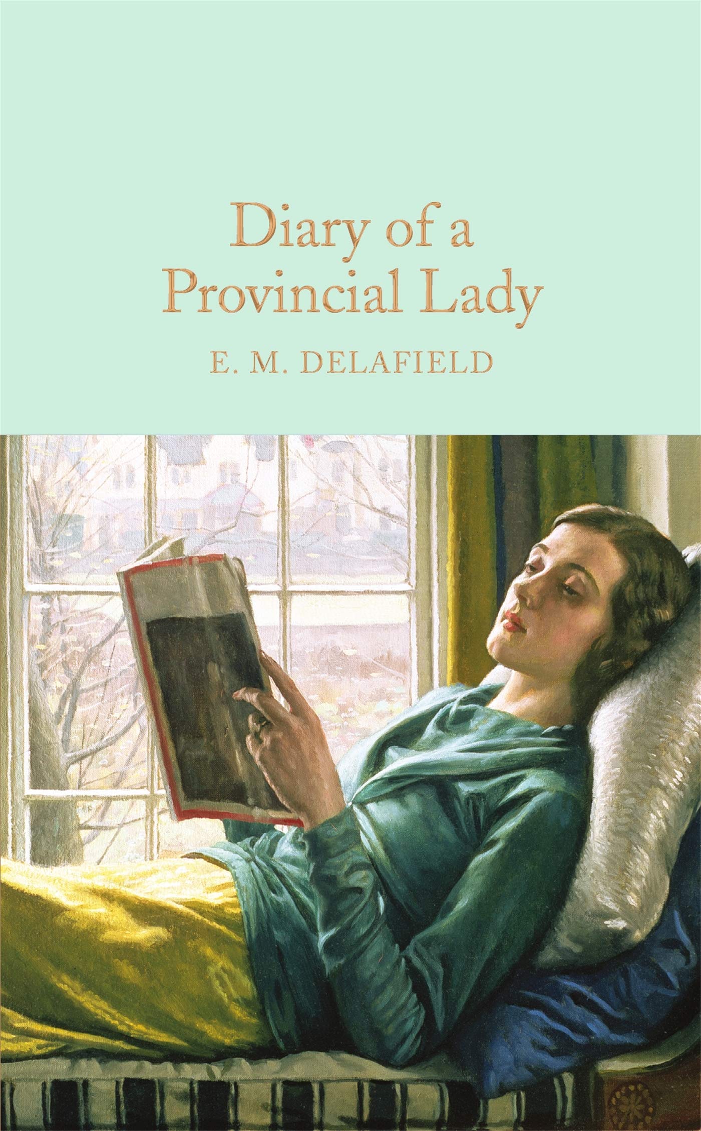 Diary of a Provincial Lady: E. M. Delafield (Macmillan Collector's Library) Classics