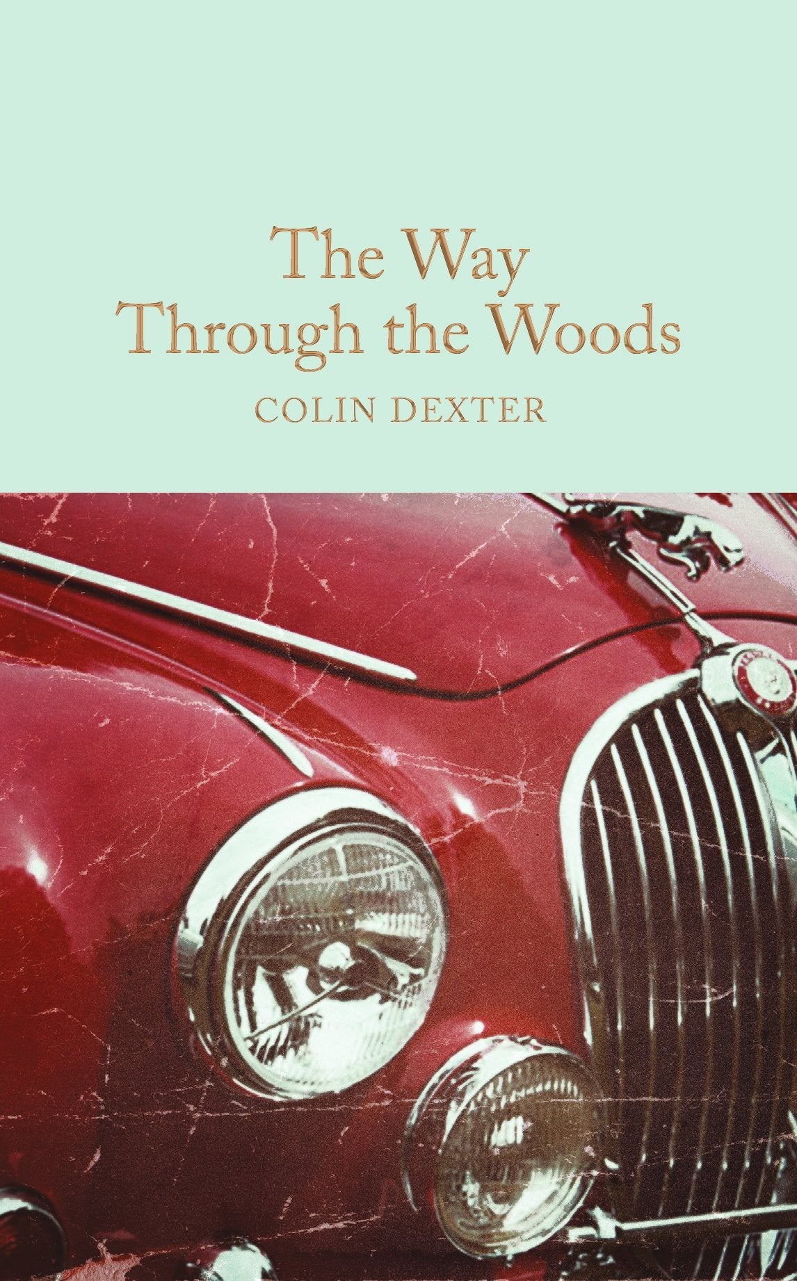The Way Through the Woods: Colin Dexter (Macmillan Collector's Library) Contemporary literature