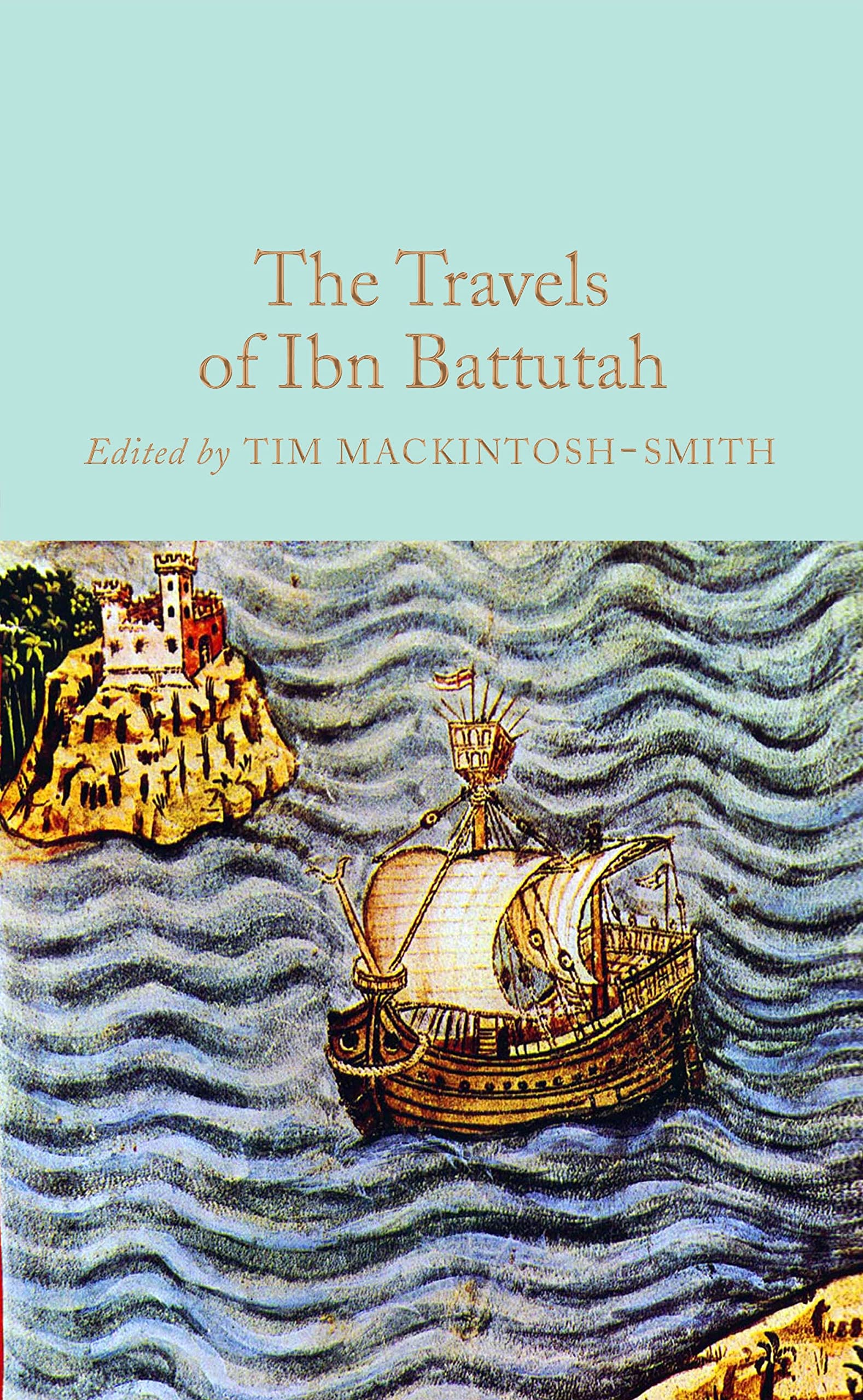 The Travels of Ibn Battutah: Edited by Tim Mackintosh-Smith (Macmillan Collector's Library) Contemporary literature