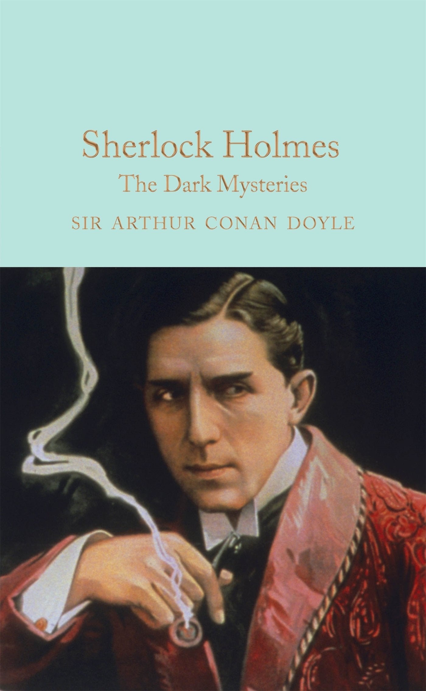 Sherlock Holmes: The Dark Mysteries: Arthur Conan Doyle (Macmillan Collector's Library) Essays & Short Stories