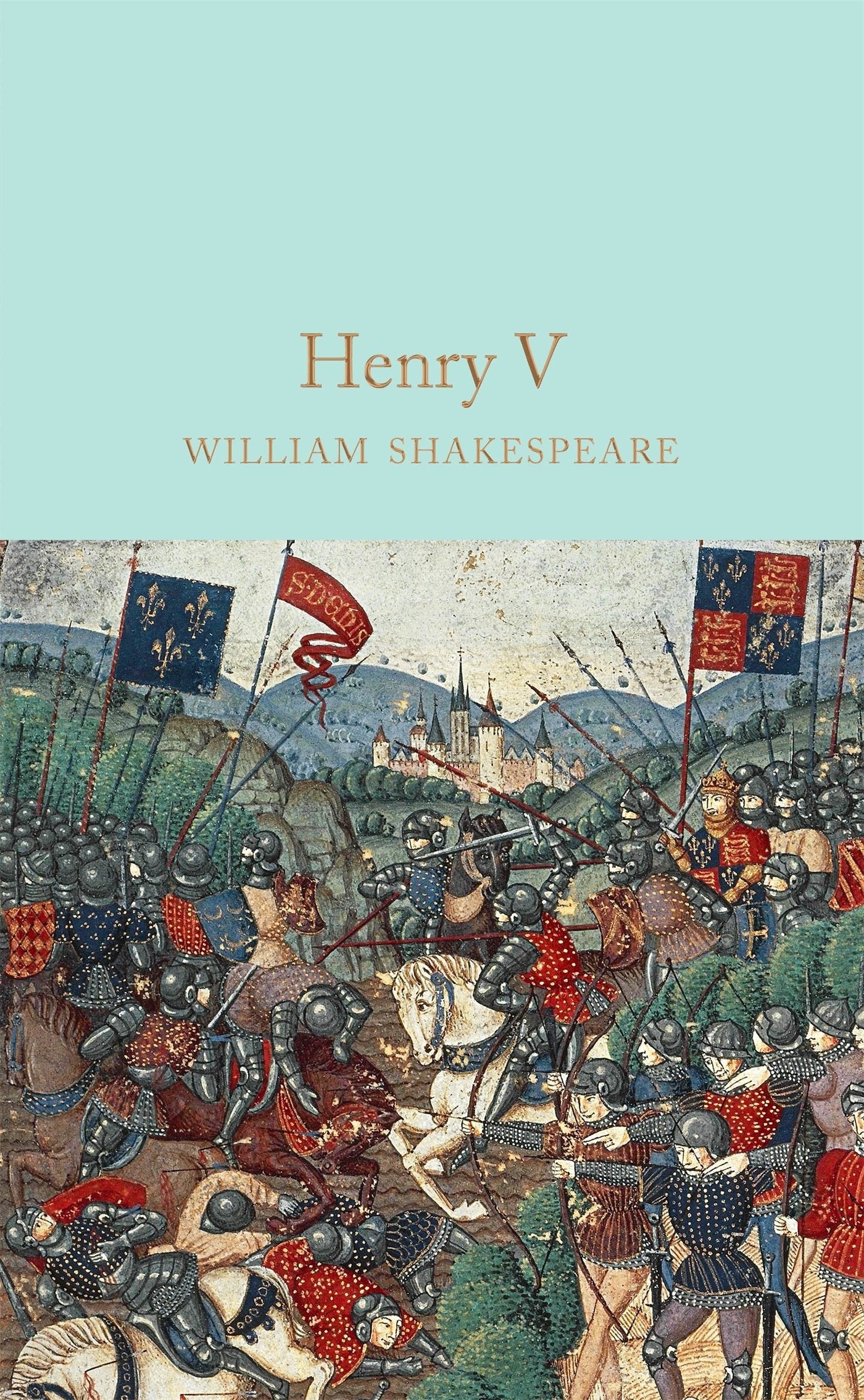 King Henry V: William Shakespeare (Macmillan Collector's Library) Drama