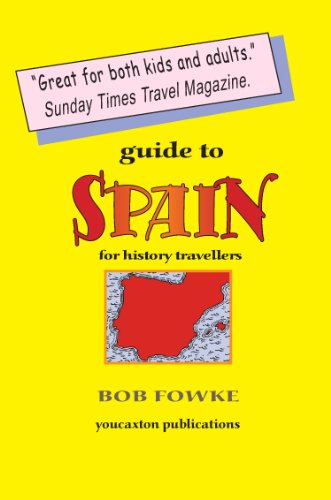 Guide to Spain for History Travellers (Guides for History Travellers, Band 4) Leisure, Home & Garden