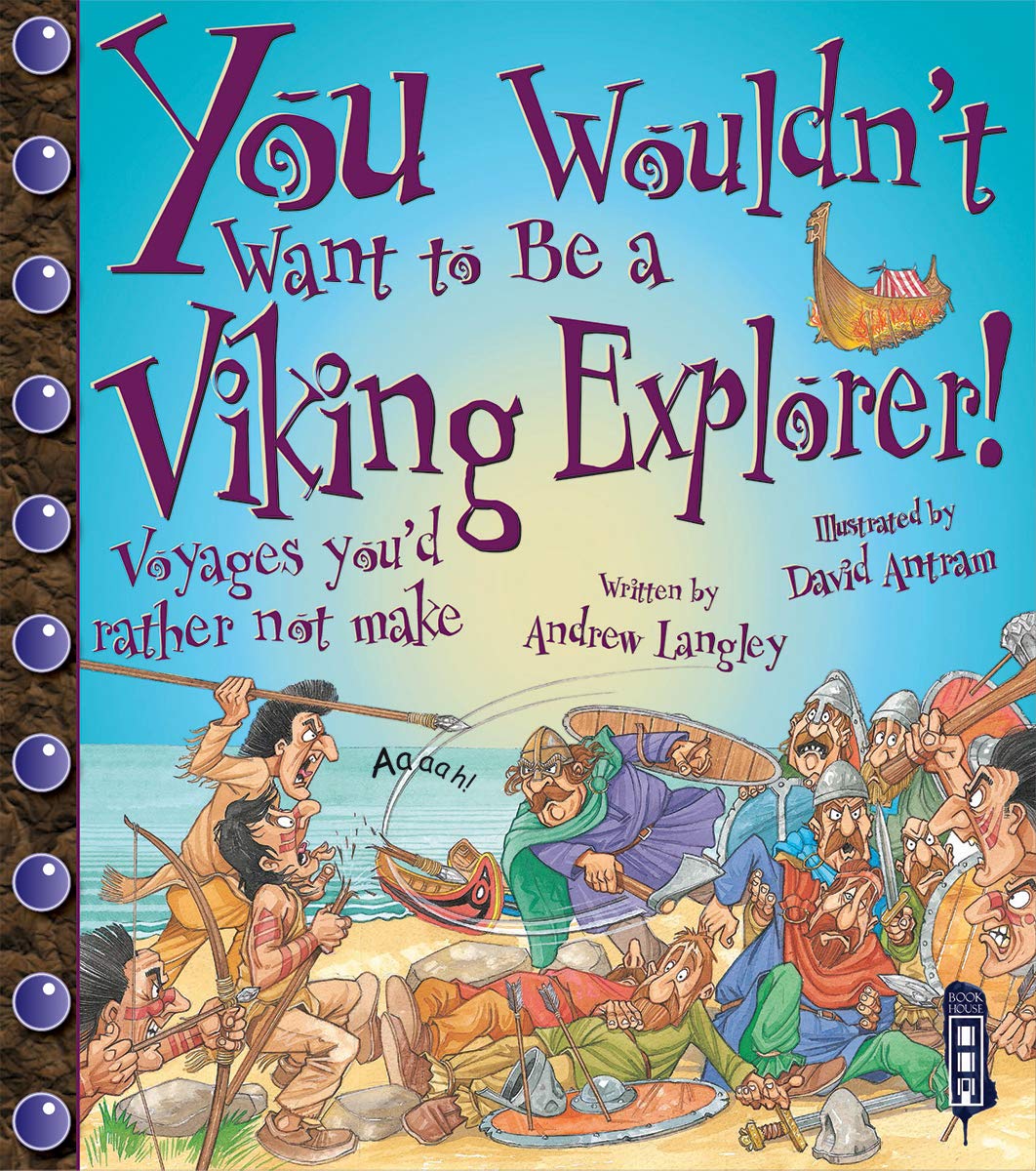 You Wouldn't Want To Be A Viking Explorer! Non-fiction