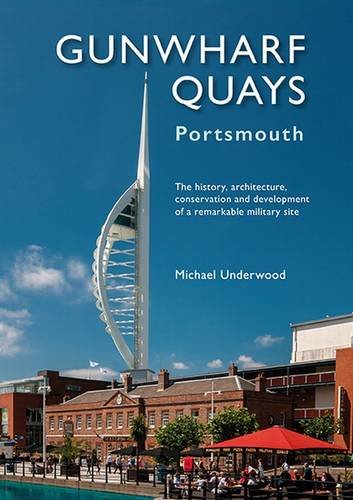 Gunwharf Quays: The History, Architecture, Conservation and Development of a Remarkable Military Site Social Sciences