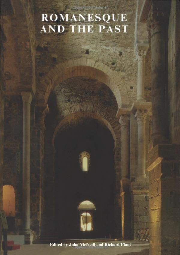 Romanesque and the Past: Retrospection in the Art and Architecture of Romanesque Europe book