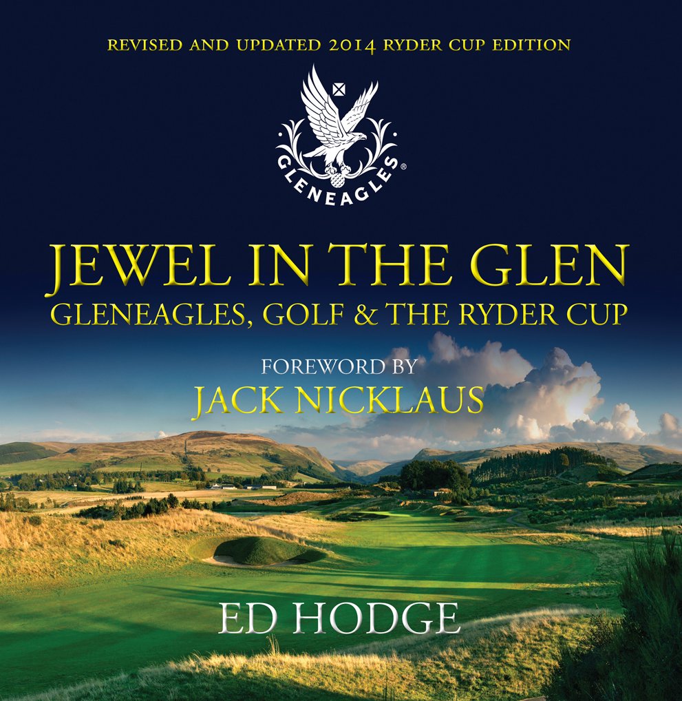 Jewel in the Glen: Gleneagles, Golf and the Ryder Cup Leisure, Home & Garden